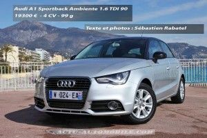 Essai Audi A1 Sportback Ambiente 1.6 TDI 105 et 1.4 TFSI 122 S-Tronic Essai Audi A1 Sportback Ambiente 1.6 TDI 105 et 1.4 TFSI 122 S-Tronic