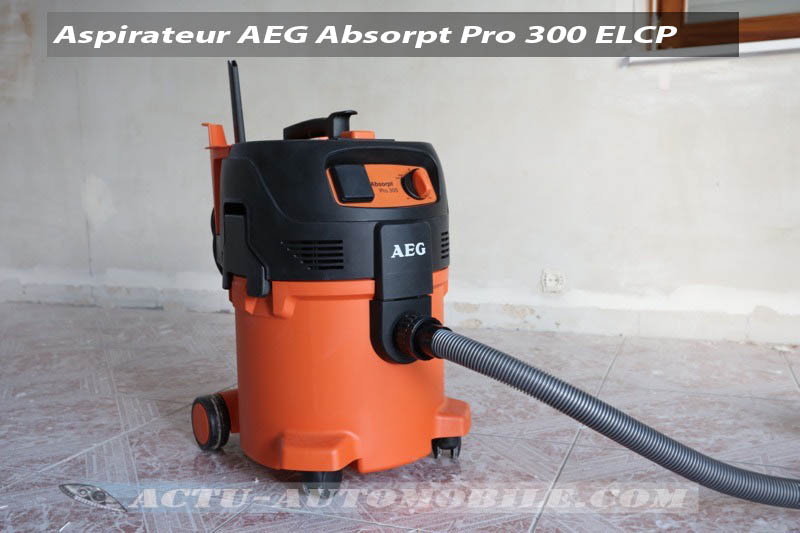 Test Aspirateur AEG Powertools Absorpt Pro 300ELCP