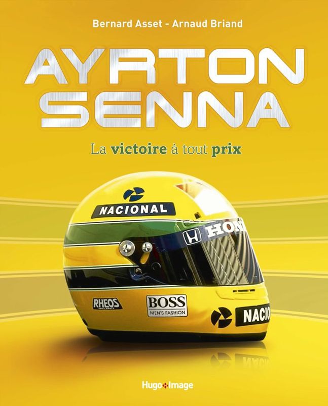 Livre Ayrton Senna, la victoire à tout prix par Bernard Asset et Arnaud Briand - éditions Hugo Image