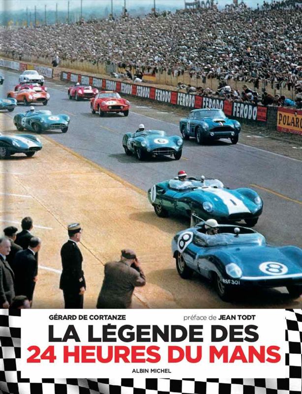 La légende des 24H du Mans de Gérard de Cortanze