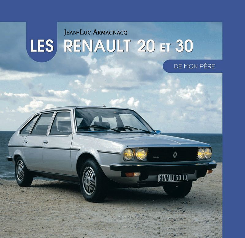 Les Renault 20 et 30 de mon père