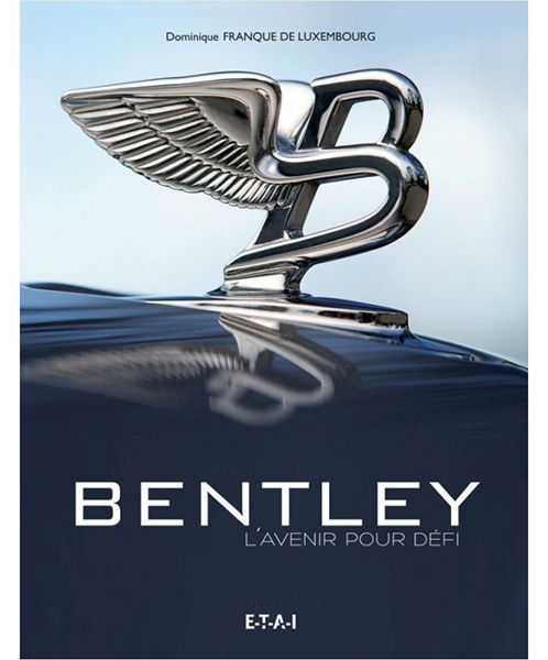 Livre : Bentley l'avenir pour défi
