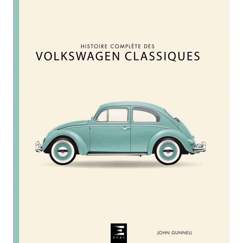 Livre : Histoire complète des Volkswagen Classiques